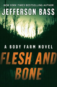 Title: Flesh and Bone (Body Farm Series #2), Author: Jefferson Bass