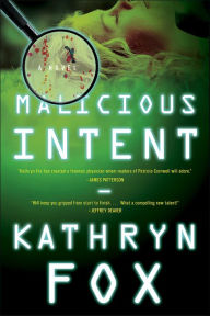 Title: Malicious Intent: A Novel, Author: Kathryn Fox