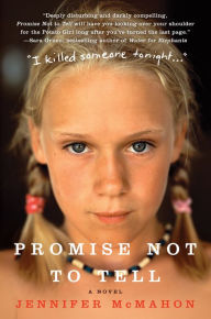 Title: Promise Not to Tell: A Novel, Author: Jennifer McMahon