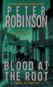 Title: Blood at the Root (Inspector Alan Banks Series #9), Author: Peter Robinson