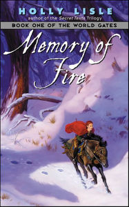 Title: Memory of Fire, Author: Holly Lisle