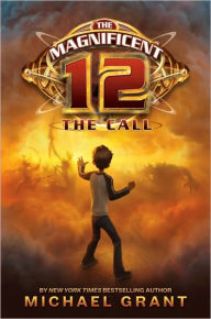 Title: The Call (Magnificent 12 Series #1), Author: Michael Grant