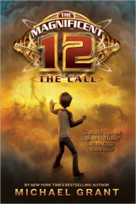 Title: The Call (Magnificent 12 Series #1), Author: Michael Grant