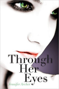 Title: Through Her Eyes, Author: Jennifer Archer