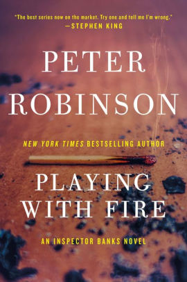 Playing with Fire (Inspector Alan Banks Series #14) by Peter Robinson ...