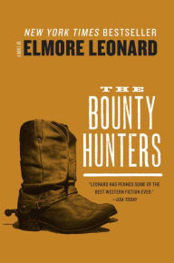 Title: The Bounty Hunters, Author: Elmore Leonard