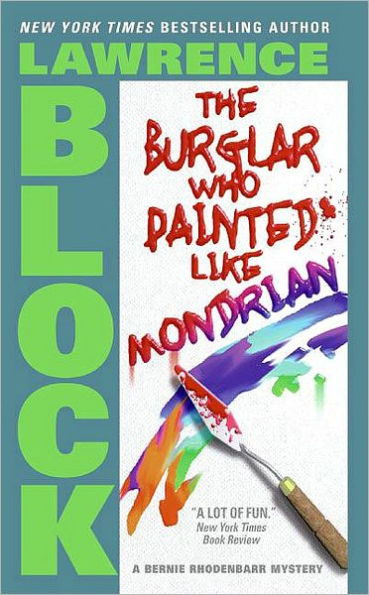 The Burglar Who Painted like Mondrian (Bernie Rhodenbarr Series #5)