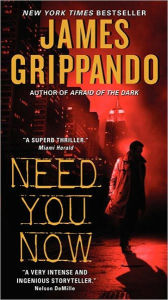 Title: Need You Now, Author: James Grippando