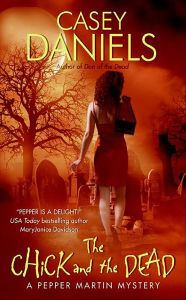 Title: The Chick and the Dead (Pepper Martin Series #2), Author: Casey Daniels