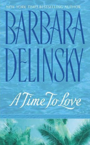 Title: A Time to Love, Author: Barbara Delinsky