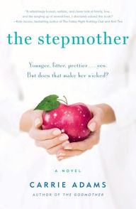 Title: The Stepmother: A Novel, Author: Carrie Adams