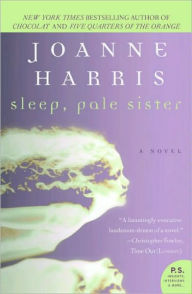 Title: Sleep, Pale Sister, Author: Joanne Harris