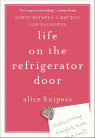 Download google books in pdf free Life on the Refrigerator Door: A Novel by Alice Kuipers 9780061843198 English version 