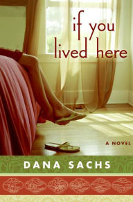 Free audio books to download uk If You Lived Here: A Novel by Dana Sachs (English literature)