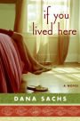 If You Lived Here: A Novel