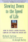 Slowing Down to the Speed of Life: How To Create a Peaceful, Simpler Life F