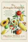 The Jungle Effect: Healthiest Diets from Around the World--Why They Work and How to Make Them Work for You