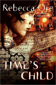 Title: Time's Child, Author: Rebecca Ore