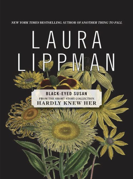 Black-Eyed Susan (From the Short Story Collection, Hardly Knew Her)