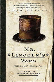 Downloading books to ipod Mr. Lincoln's Wars: A Novel in Thirteen Stories English version PDF RTF by Adam Braver