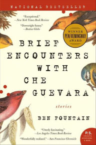 Title: Brief Encounters with Che Guevara: Stories, Author: Ben Fountain