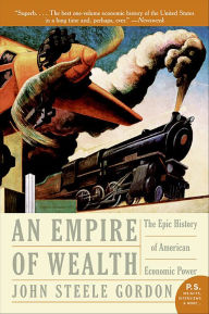 Title: An Empire of Wealth: Rise of Amer Economy 1607-2000, Author: John Steele Gordon