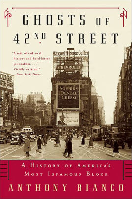 Ghosts Of 42nd Street A History Of America S Most Infamous Block