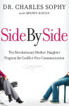 Alternative view 1 of Side by Side: The Revolutionary Mother-Daughter Program for Conflict-Free Communication