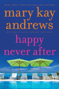 Title: Happy Never After (Callahan Garrity Series #4), Author: Mary Kay Andrews