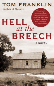 Title: Hell at the Breech: A Novel, Author: Tom Franklin