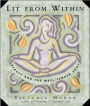 Lit From Within: Tending Your Soul For Lifelong Beauty