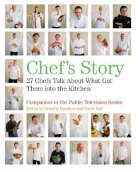 Title: Chef's Story: 27 Chefs Talk About What Got Them into the Kitchen, Author: Dorothy Hamilton