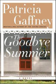 Title: The Goodbye Summer: A Novel, Author: Patricia Gaffney