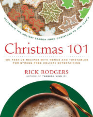 Title: Christmas 101: Celebrate the Holiday Season from Christmas to New Year's, Author: Rick Rodgers