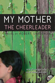 Title: My Mother the Cheerleader, Author: Robert Sharenow