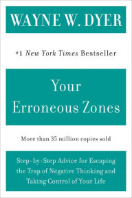 Title: Your Erroneous Zones, Author: Wayne W. Dyer