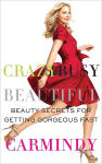 Alternative view 1 of Crazy Busy Beautiful: Beauty Secrets for Getting Gorgeous Fast