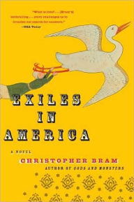 Title: Exiles in America: A Novel, Author: Christopher Bram