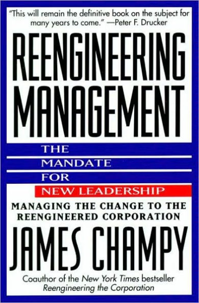 Reengineering Management: The Mandate for New Leadership