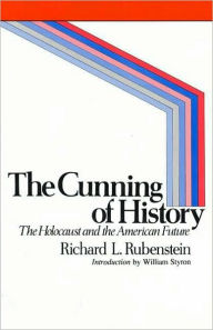 Title: The Cunning of History: The Holocaust and the American Future, Author: Richard L. Rubenstein