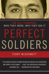 Title: Perfect Soldiers: The 9/11 Hijackers, Author: Terry McDermott