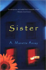 Title: Sister, Author: A. Manette Ansay