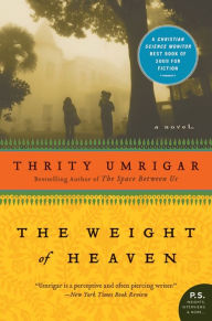 Title: The Weight of Heaven: A Novel, Author: Thrity Umrigar