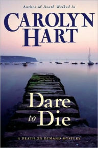 Title: Dare to Die (Death on Demand Series #19), Author: Carolyn G. Hart