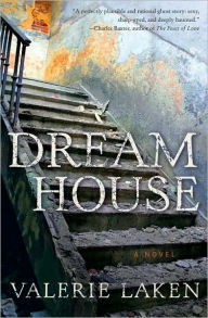 Title: Dream House: A Novel, Author: Valerie Laken