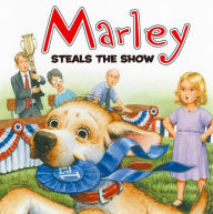 Title: Marley Steals the Show, Author: John Grogan