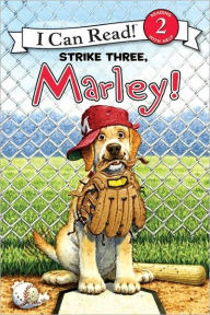 Title: Strike Three, Marley! (Marley: I Can Read Book 2 Series), Author: John Grogan
