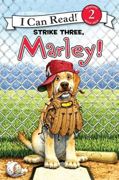 Strike Three, Marley! (Marley: I Can Read Book 2 Series)