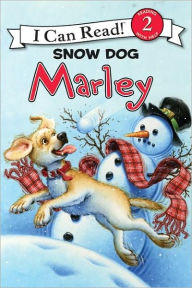 Title: Snow Dog Marley (Marley: I Can Read Book 2 Series), Author: John Grogan