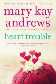 Title: Heart Trouble (Callahan Garrity Series #5), Author: Mary Kay Andrews